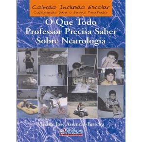 Livro - O Que Todo Professor Precisa Saber Sobre Neurologia - Assencio-Ferreira - 1ª edição - Portal do Médico