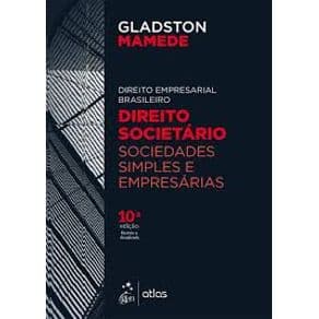Livro - Direito Empresarial Brasileiro - Direito Societário: Sociedades Simples e Empresárias - Vol.2 - Mamede - 10ª edição - Portal do Médico