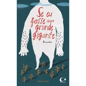 Livro - Se Eu Fosse Um Grande Gigante - Guridi - 1ª edição