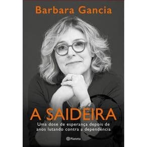 Livro - A Saideira: Uma dose de Esperança Depois de Anos Lutando Contra a Dependência - Gancia - 1ª edição - Portal do Médico