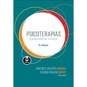 Livro - Psicoterapias: Abordagens Atuais - Cordioli - 4ª edição
