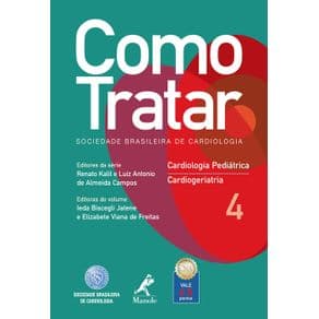 Livro - Como Tratar Cardiologia Pediátrica e Cardiogeriatria Volume 4 - Freitas BFI - 1ª edição - Portal do Médico