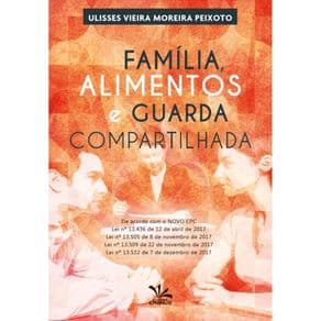 Livro - Família, Alimentos e Guarda Compartilhada - Peixoto - 1a. edição - Portal do Médico