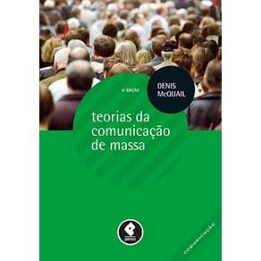 Livro - Teorias da Comunicação de Massa - Série Comunicação - McQuail @@ - 6ª edição