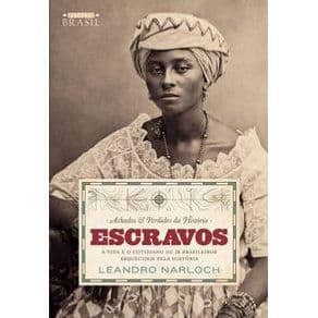 Livro - Achados e Perdidos da História : Escravos -Narloch - 1º edição - Portal do Médico