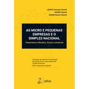 Livro - As Micro e Pequenas Empresas e o Simples Nacional - Tratamento Tributário, Fiscal e Comercial - Fabretti - 1ª edição - Portal do Médico