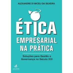 Livro - Ética Empresarial na Prática  - Silveira - 1 ediçao - Portal do Médico
