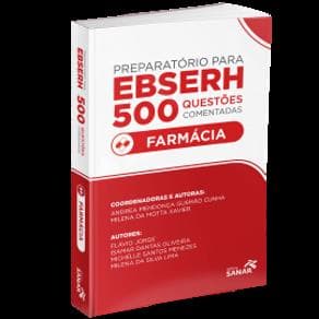 Livro - Preparatório Para Ebserh 500 Questões Comentadas em Farmácia - Xavier - 1ª edição