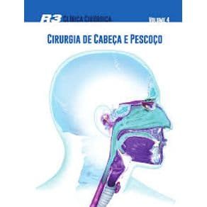 Livro - SIC R3 Clínica Cirúrgica - vol. 4 - Cirurgia de Cabeça e Pescoço, Otorrinolaringologia e Cirurgia Torácica - Santos - 1ª edição