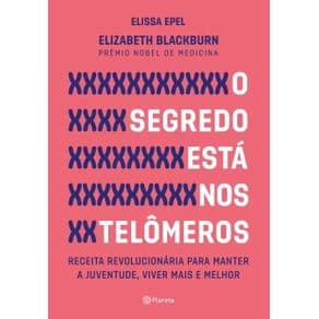 Livro - O Segredo Está Nos Telomeros  -BLACKBURN/EPEL - 1º edição - Portal do Médico