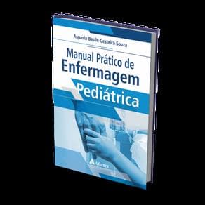 Livro - Manual Prático de Enfermagem Pediátrica - Souza - 1ª edição - Portal do Médico