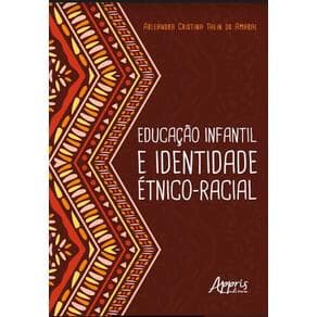 Livro -  Educação Infantil e Identidade Étnico-Racial  - Amaral - 1ª edição - Portal do Médico
