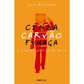 Livro - Cinza, Carvão, Fumaça E Quatro Pedras De Gelo - Erlanger - 1ª edição - Portal do Médico