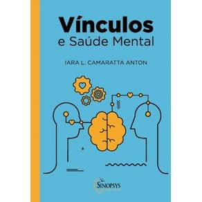 Livro - Vínculos e Saúde Mental - Anton - 1ª edição