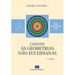 Livro - Convite ás Geometrias Não Euclidianas - Coutinho - 3ª edição - Portal do Médico