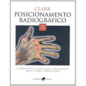 Livro - Posicionamento Radiográfico - Clark # - 12ª edição