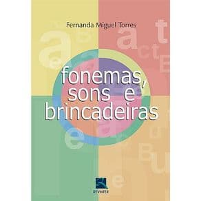 Livro - Fonemas, Sons e Brincadeiras - Torres - 1ª edição - Portal do Médico