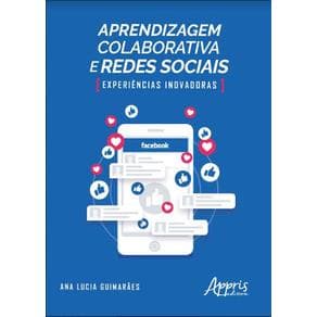 Livro -  Aprendizagem Colaborativa e Redes Sociais: Experiências Inovadoras  - Guimarães - 1ª edição - Portal do Médico