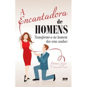 Livro - A Encantadora de Homens: Transforme-o no Homem dos Seus Sonhos - Sozio - 1ª edição - Portal do Médico