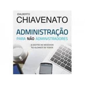 Livro - Administração pata Não Administradores - Chiavenato - 2ª edição - Portal do Médico