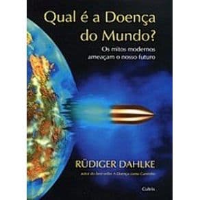 Livro - Qual é a Doença do Mundo ? - Dahlke - 1ª edição