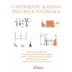 Livro - O Deficiente Auditivo Em Casa e Na Escola - Boscolo - 1ª edição - Portal do Médico