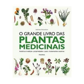 Livro - O Grande Livro das Plantas Medicinais - Chevallier - 1º edição - Portal do Médico