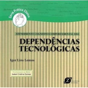 Livro - Atendimento Cognitivo-Comportamental das Dependências Tecnológicas - Lemos - 1ª edição - Portal do Médico