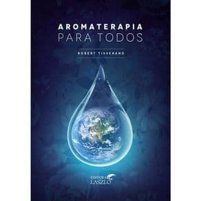 Livro - Aromaterapia Para Todos - Tisserand - 1ª edição - Portal do Médico