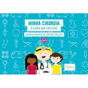 Livro - Minha Cirurgia - O Livro Que Explica - Menezes - 1ª edição - Portal do Médico